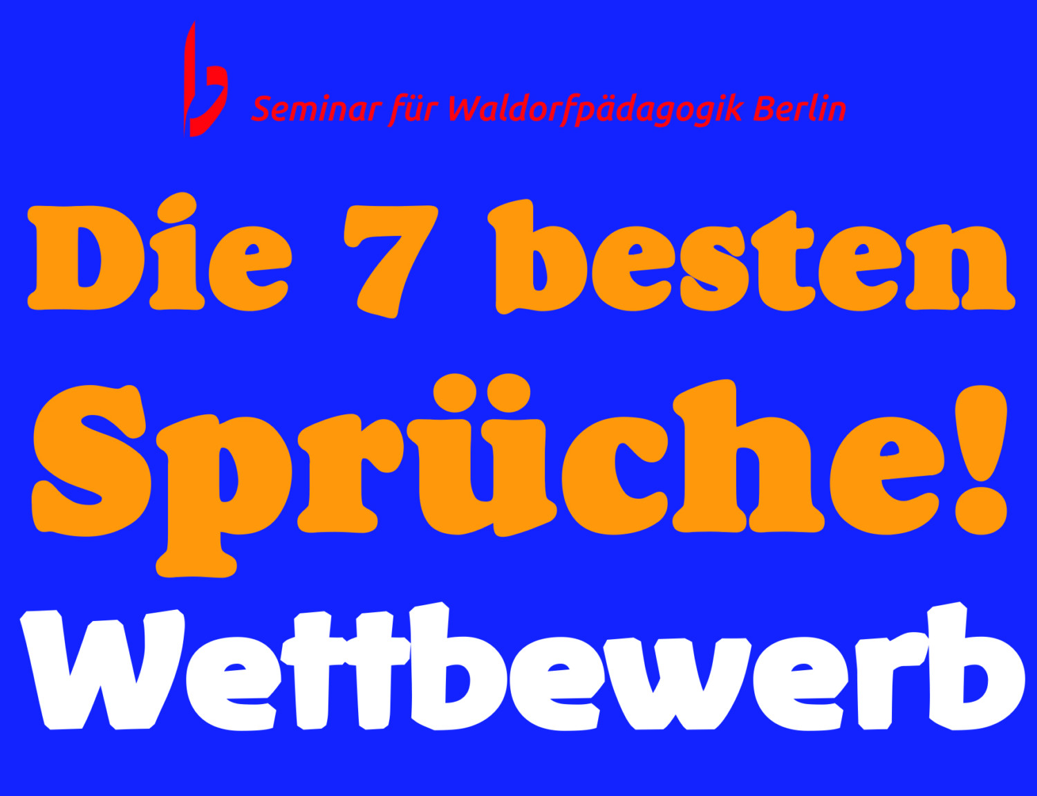 Die Sieben besten Sprüche, Wettbewerb, Seminar für Waldorfpädagogik Berlin